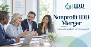 Nonprofit IDD Merger: A Board’s Guide to Combining Well