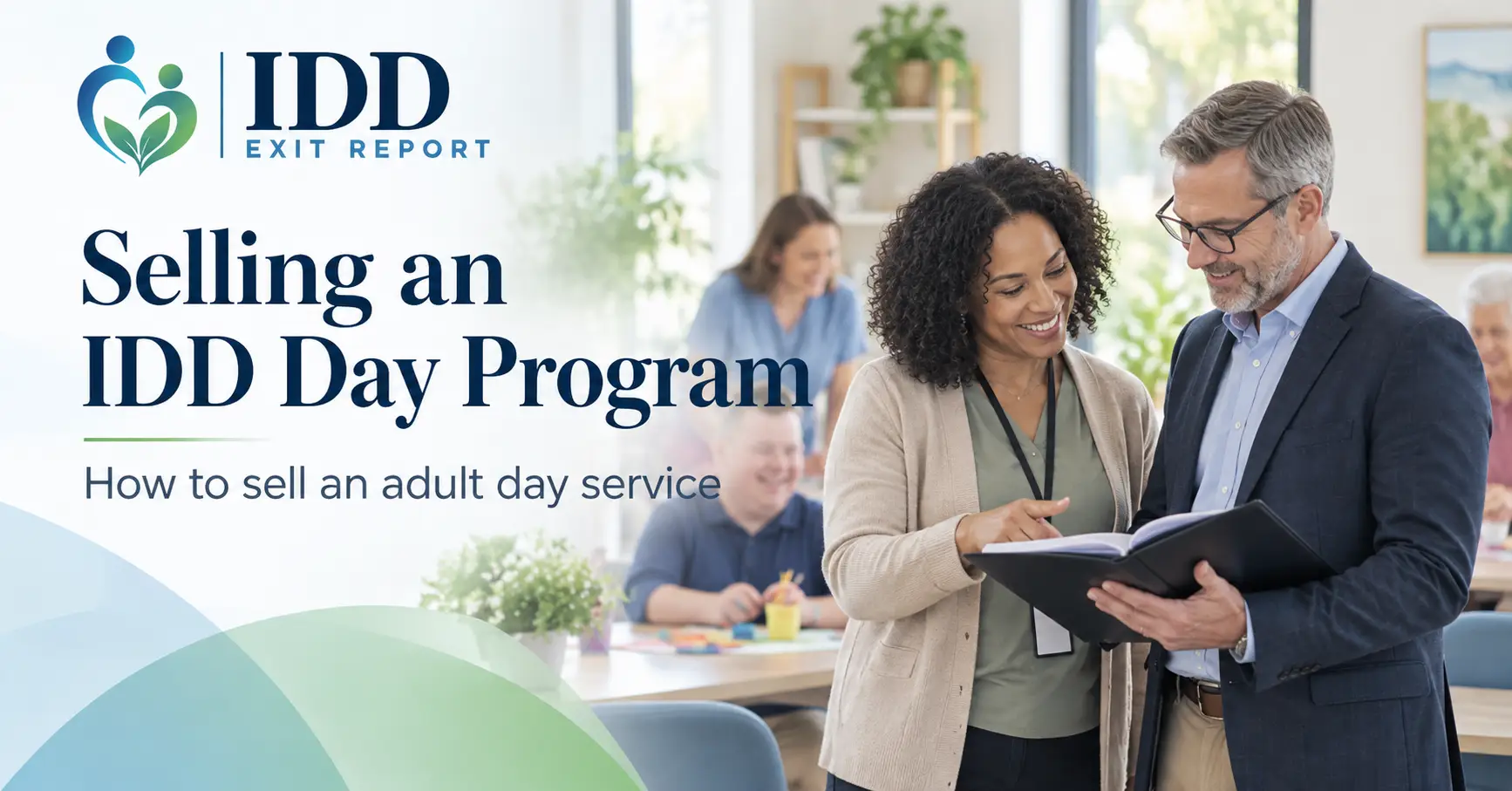 Adult Day Care Business for Sale: How to Sell an IDD Day Program